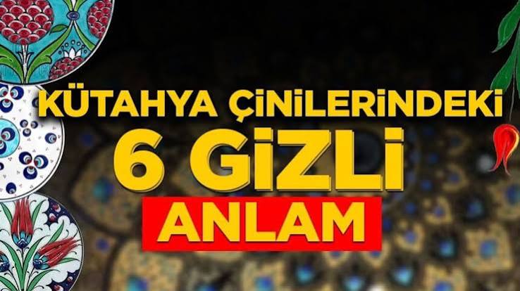 68-Kütahya çinilerindeki 6 gizli anlam